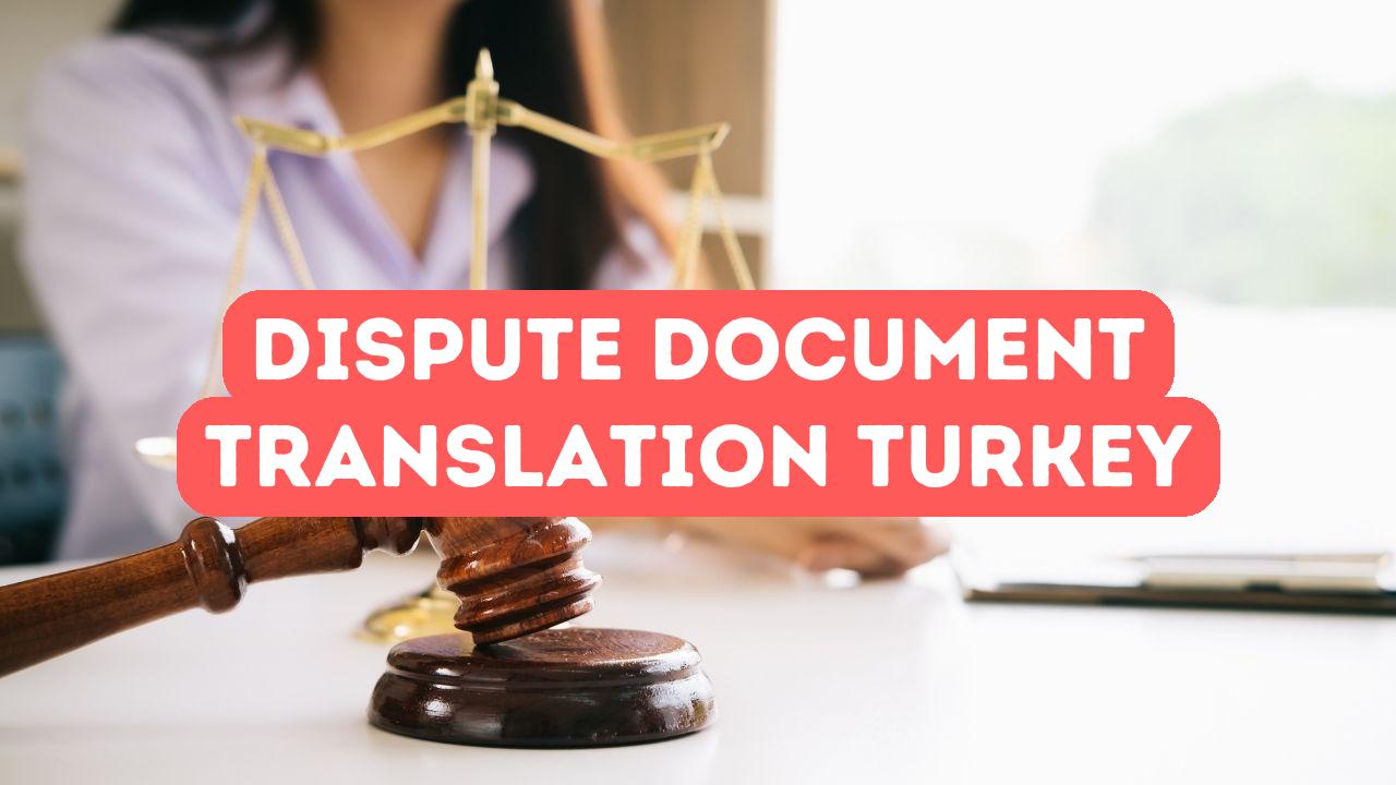 The Role of Certified Translators in International Disputes in Turkey