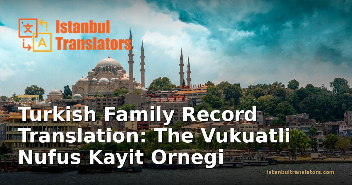 Turkish Family Record Translation: The Vukuatli Nufus Kayit Ornegi